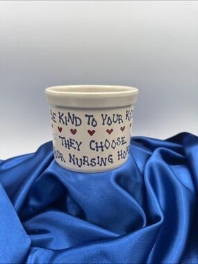 Robinson Ransbottom Pottery “BE KIND TO YOUR KIDS THEY CHOOSE YOUR NURSING HOME"